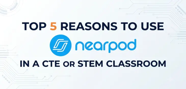 Steven Foxworth explains why we should use the learning platform Nearpod in CTE and STEM classrooms.